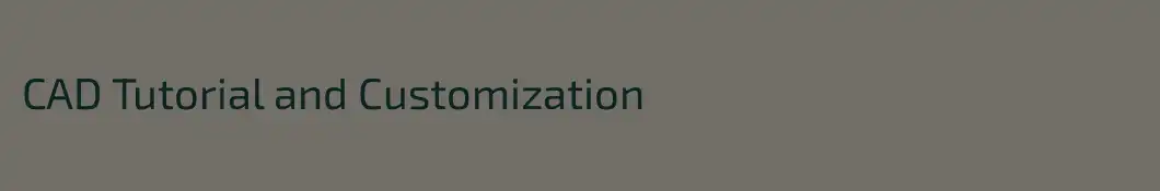 CAD Tutorial and Customization